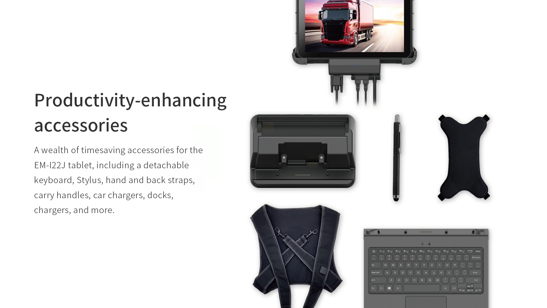 A wealth of timesaving accessories for theEM-I22J tablet